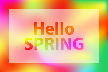  Hello spring words on a bright red-orange and green blurred background. Poster with white translucent frame. Greeting card for summer concept.