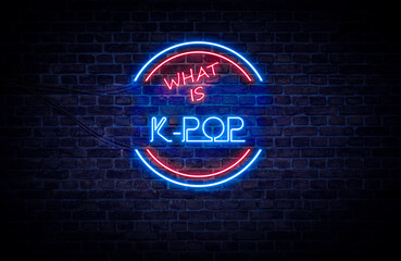 A red and blue neon light sign that reads: What is K-POP