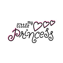 My Little Princess . Hand drawn vector lettering.