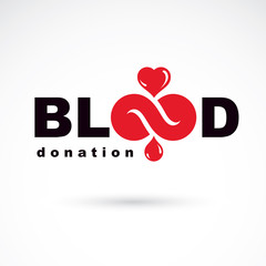 Blood donation inscription isolated on white and created with vector red blood drops, heart shape and infinity symbol. Medical theme graphic logo for use in charitable organizations.