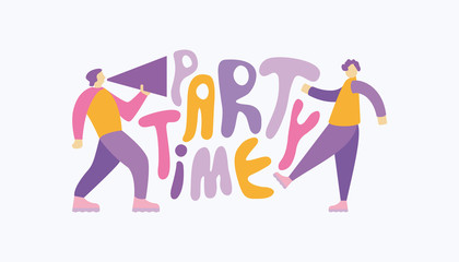 Man shouting through megaphone, inviting to the party and a dancing woman. Handwritten cartoon style slogan “Party Time”