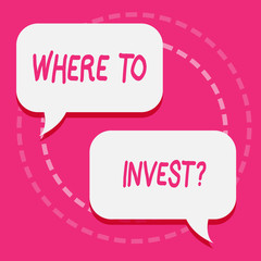 Handwriting text Where To Invest Question. Conceptual photo asking about where put money into financial schemes or shares Two Blank White Speech Balloon Engaging in Conversation on Pastel Backdrop