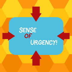 Handwriting text writing Sense Of Urgency. Conceptual photo first priority or something to be done made quickly Arrows on Four Sides of Blank Rectangular Shape Pointing Inward photo