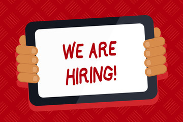 Conceptual hand writing showing We Are Hiring. Concept meaning recently you employ someone or pay someone to do particular job Color Tablet Smartphone with Screen Handheld Back of Gadget