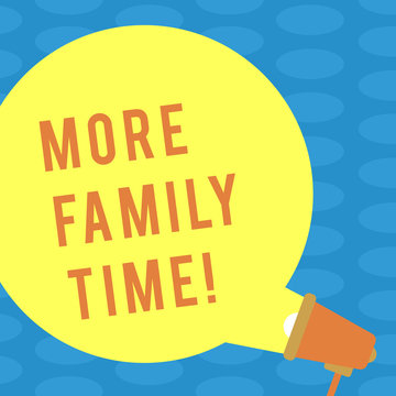 Word writing text More Family Time. Business photo showcasing Spending quality family time together is very important Blank Round Color Speech Bubble Coming Out of Megaphone for Announcement