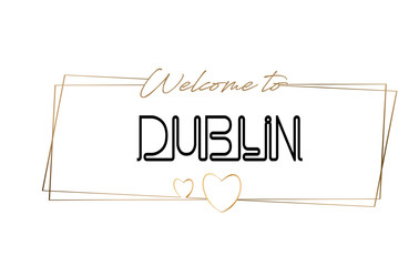 Dublin  Welcome to text Neon lettering typography. Word for logotype, badge, icon, postcard, logo, banner Vector Illustration.
