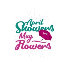 Fototapeta na wymiar April Showers May Flowers Vector Template Design Illustration