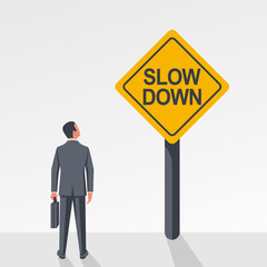 Businessman looks at a yellow sign Slow down. Vector illustration flat design. Isolated on white background. Successful business people.
