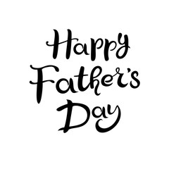 Lettering Happy Fathers Day. Hand drawn Inscription isolated on the white background