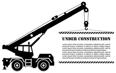 Under construction concept. Silhouette of crane truck with poster. Heavy equipment and machinery. Building machine. Vector illustration.