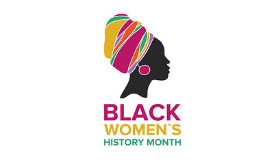 Black Women's History Month annual celebrated in April. International holiday in honor of the achievements of black women with roots in Africa of the past, future and present. Black woman silhouette