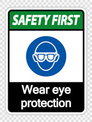 Safety first Wear eye protection on transparent background