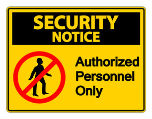 Security notice Authorized Personnel Only Symbol Sign On white Background