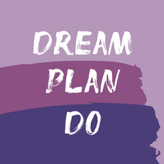Dream Plan Do - unique hand painted text