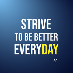 Naklejka na ściany i meble strive to be better everyday. Motivation quote with modern background vector