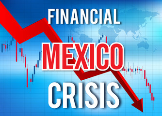 Mexico Financial Crisis Economic Collapse Market Crash Global Meltdown.