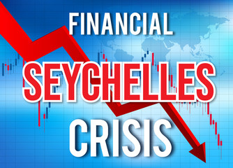 Seychelles Financial Crisis Economic Collapse Market Crash Global Meltdown.