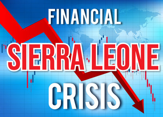 Sierra Leone Financial Crisis Economic Collapse Market Crash Global Meltdown.