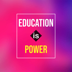 Education is power. Education quote with modern background