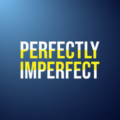 perfectly imperfect. Life quote with modern background vector