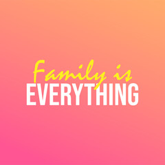 family is everything. Life quote with modern background vector
