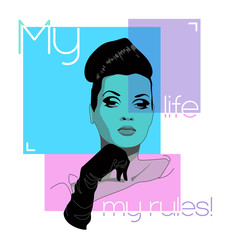 Vector illustration of fashion women and phrase my life, my rules!