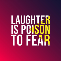 Fototapeta na wymiar Laughter is poison to fear. Life quote with modern background vector