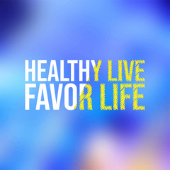 Obraz premium Healthy live, favor life. Motivation quote with modern background vector