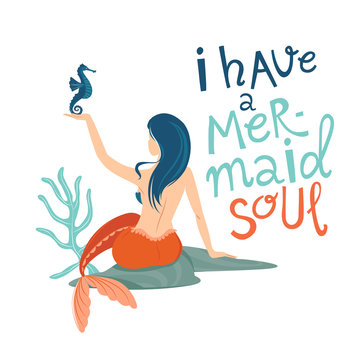 I Have a mermaid soul lettering. Girl with tail illustration.