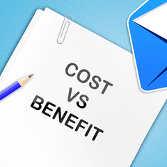 Cost Vs Benefit Report Means Comparing Price Against Value - 3d Illustration