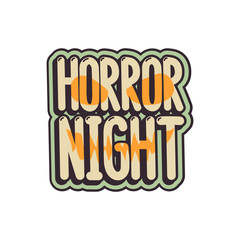 The comics style inscription - horror night. It can be used for sticker, patch, phone case, poster, t-shirt, mug etc.