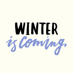 Fototapeta premium Winter is coming! The inscription handdrawing of ink on a white background. Vector Image. It can be used for website design, article, phone case, poster, t-shirt, mug etc.