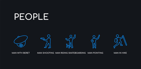 Fototapeta premium 5 outline stroke blue man in hike, man pointing, man riding skateboarding, shooting, with beret icons from people collection on black background. line editable linear thin icons.