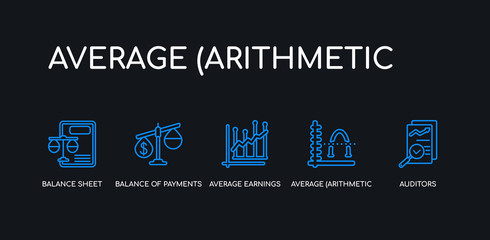 5 outline stroke blue auditors, average (arithmetic mean), average earnings growth, balance of payments, balance sheet icons from average (arithmetic collection on black background. line editable