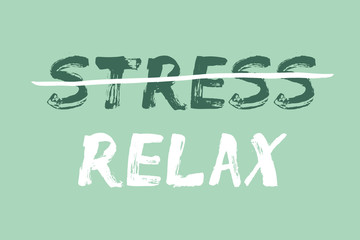 Relax versus Stress text concept. Cross-out, strikethrough text. Hand made font.