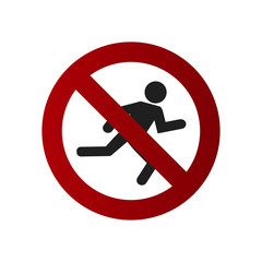 Prohibition sign. Do not cross the road. Not to run.