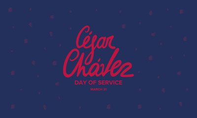 Cesar Chavez Day. Day of service and learning. Poster with handwritten calligraphy text and USA flag. The official national american holiday, celebrated annually. Poster, banner and background