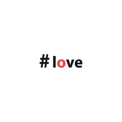 Hashtag love. Simple inscription for print, label, emblem, T-shirt print graphics, posters, paperwork and promotional products.Digital language.Vector illustration.