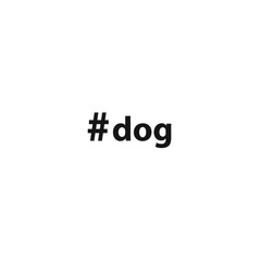 Hashtag dog. The inscription for printing on clothing, posters, cards and any other surfaces. Vector illustration.