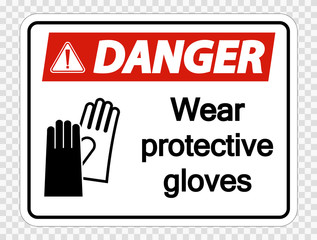Danger Wear protective gloves sign on transparent background