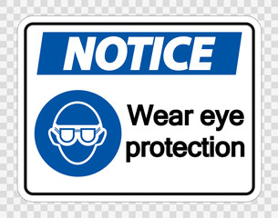 Notice Wear eye protection on transparent background