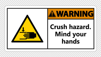 Warning crush hazard.Mind your hands Sign on transparent background