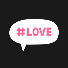 Speech bubble with hashtag Love.