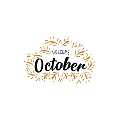 welcome october. Hand drawn brush pen lettering. design for holiday greeting card and invitation of seasonal october holiday. - Vector