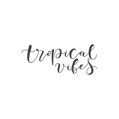 Lettering with phrase Tropical vibes. Vector illustration.