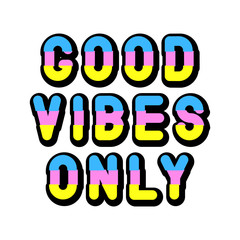“Good vibes only” typography slogan design for t-shirts, cards, etc. Positive quote. Motivational text. Conceptual vector illustration.