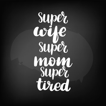  Super Wife, Super Mom, Super Tired