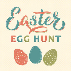 Easter egg hunt text hand lettering in vintage style. Easter sign with decorated eggs. For Easter egg hunt logotype, badge, postcard, card, invitation, poster, banner, email.  Vector season greeting.