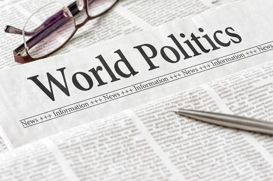 A newspaper with the headline World Politics