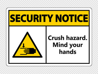 Security notice crush hazard.Mind your hands Sign on transparent background
